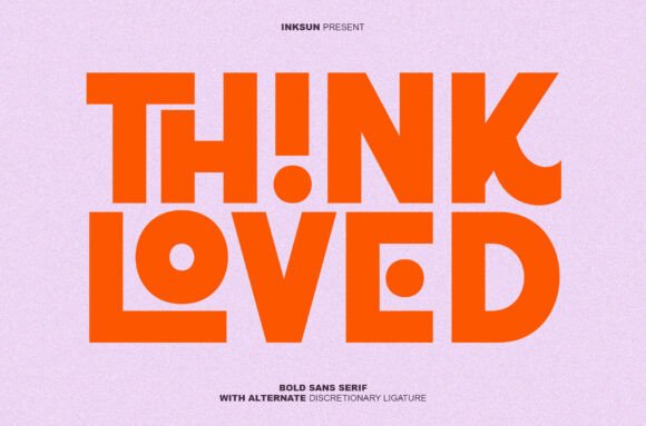 Think Loved: A Bold Sans Serif for High-Impact Campaigns